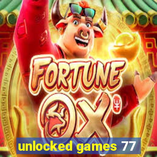 unlocked games 77